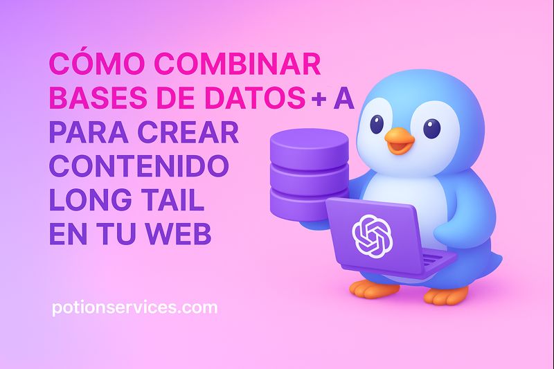Cómo combinar bases de datos + IA para crear contenido long tail en tu web